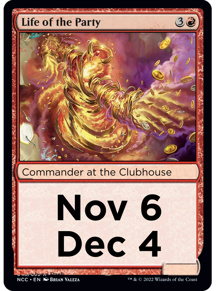 FNM Commander at the Clubhouse Nov 6 AND Dec 4